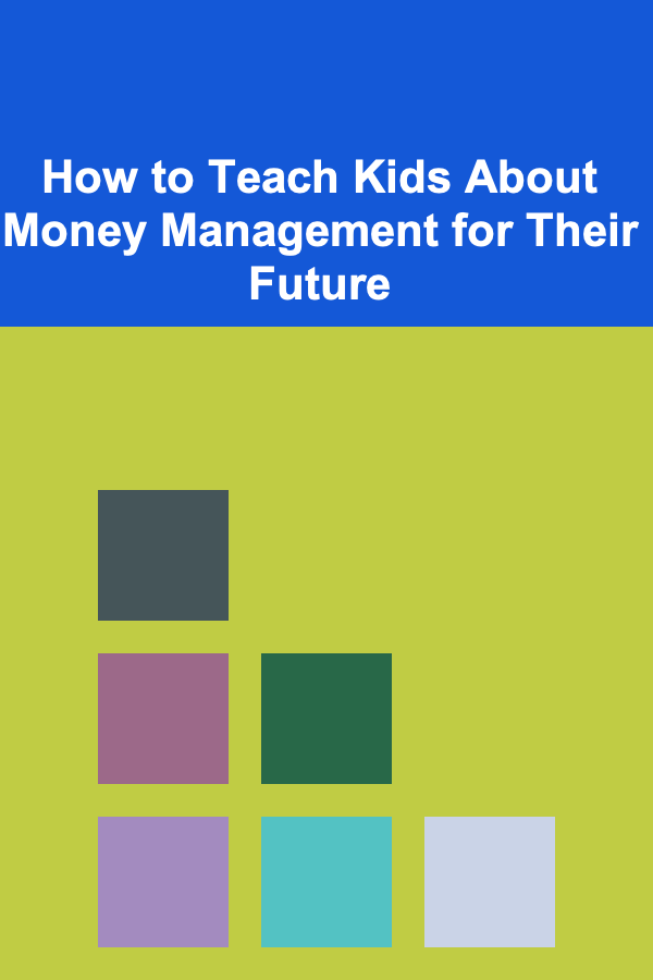How to Teach Kids About Money Management for Their Future