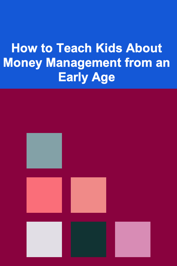 How to Teach Kids About Money Management from an Early Age