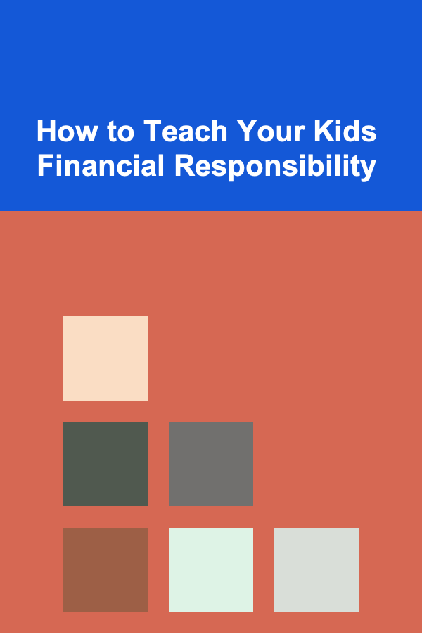 How to Teach Your Kids Financial Responsibility
