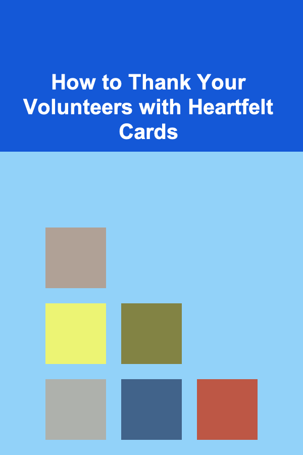 How to Thank Your Volunteers with Heartfelt Cards