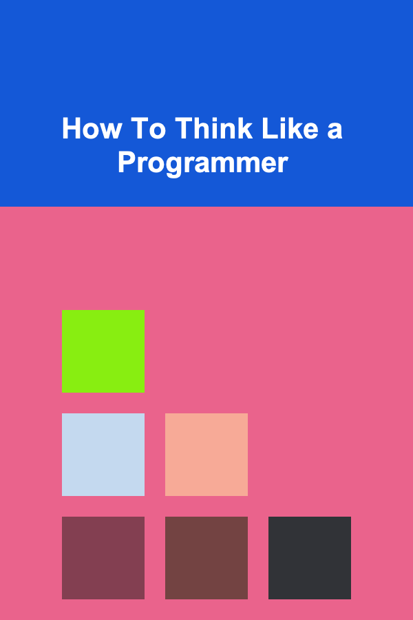 How To Think Like a Programmer