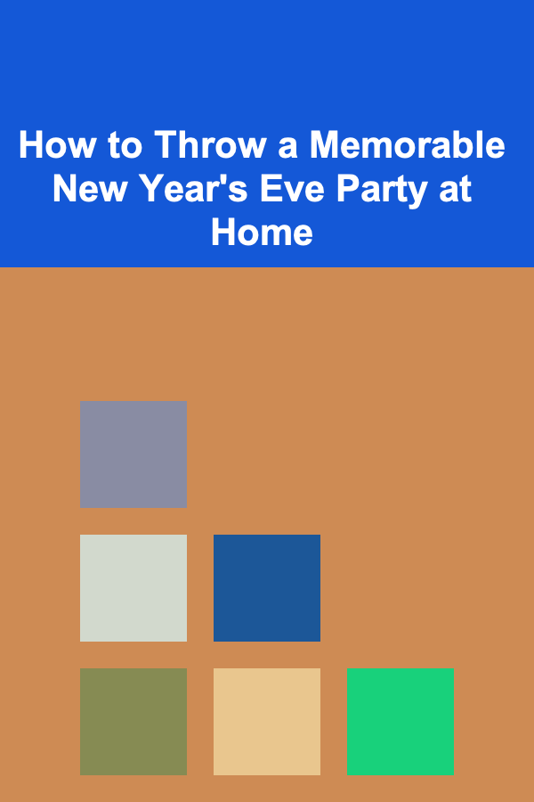 How to Throw a Memorable New Year's Eve Party at Home