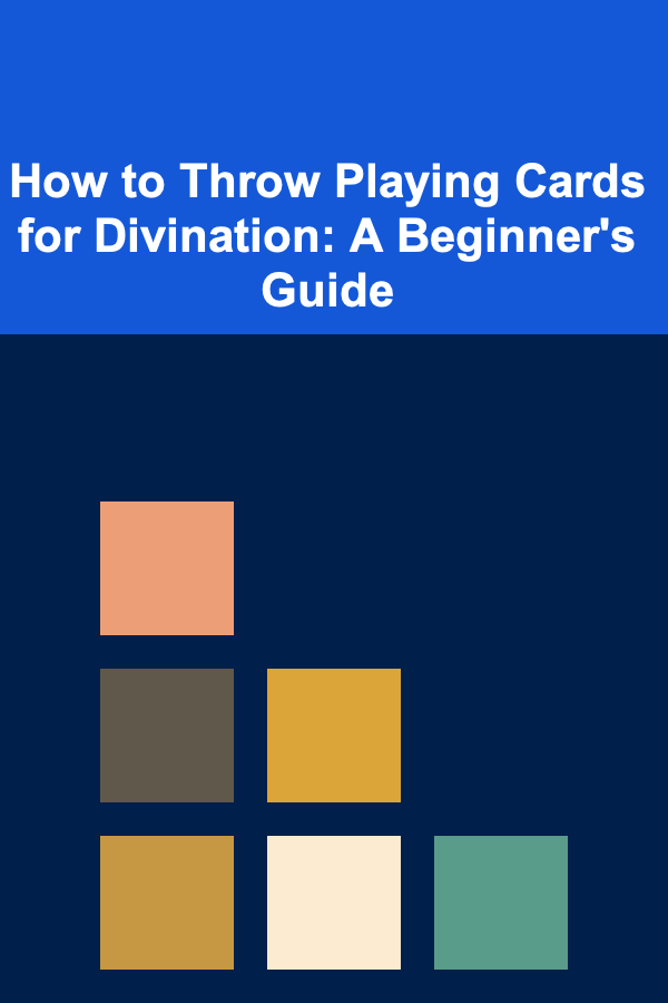 How to Throw Playing Cards for Divination: A Beginner's Guide