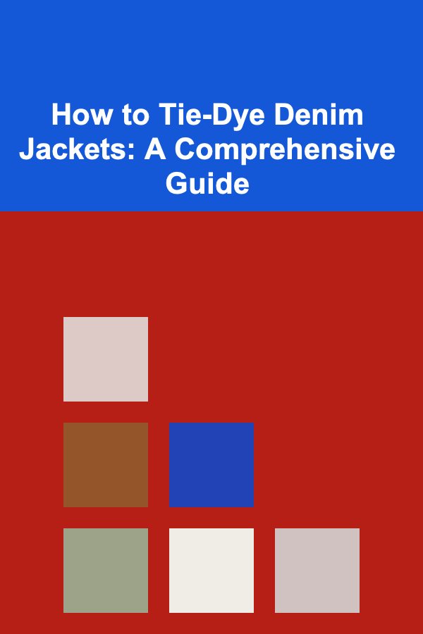 How to Tie-Dye Denim Jackets: A Comprehensive Guide
