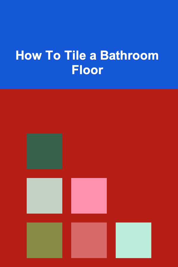 How To Tile a Bathroom Floor