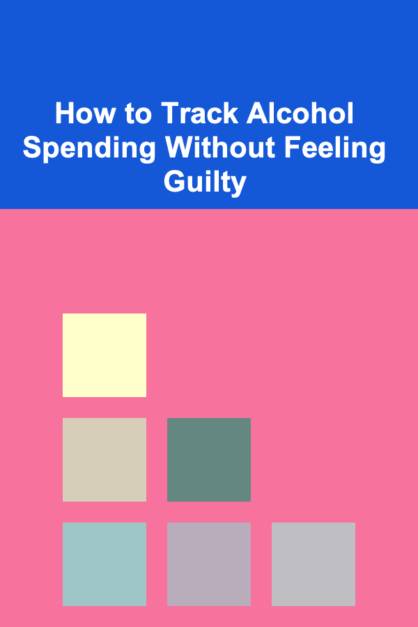 How to Track Alcohol Spending Without Feeling Guilty