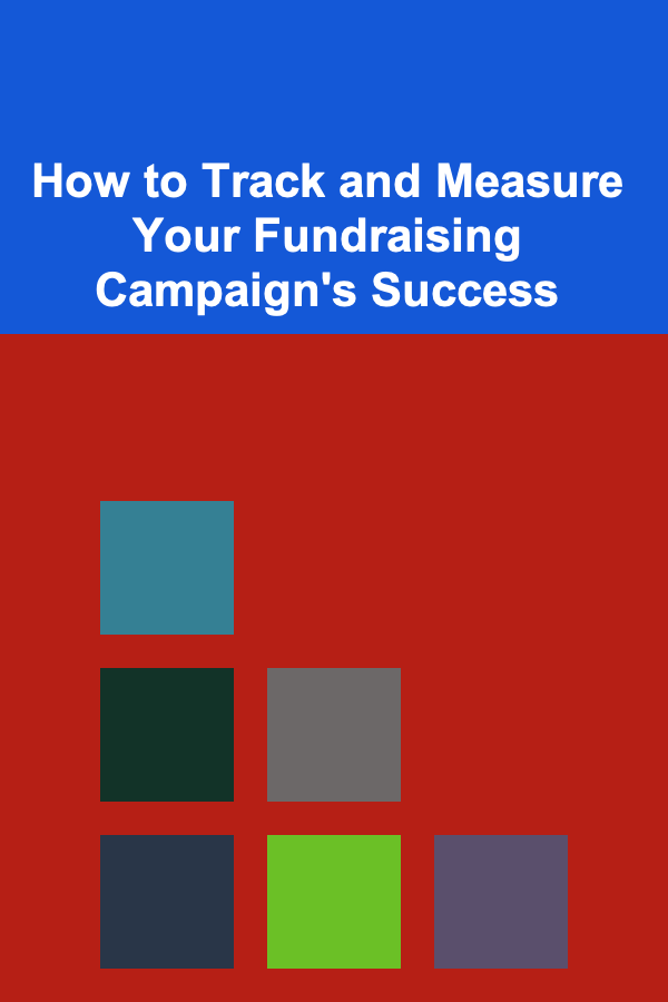 How to Track and Measure Your Fundraising Campaign's Success