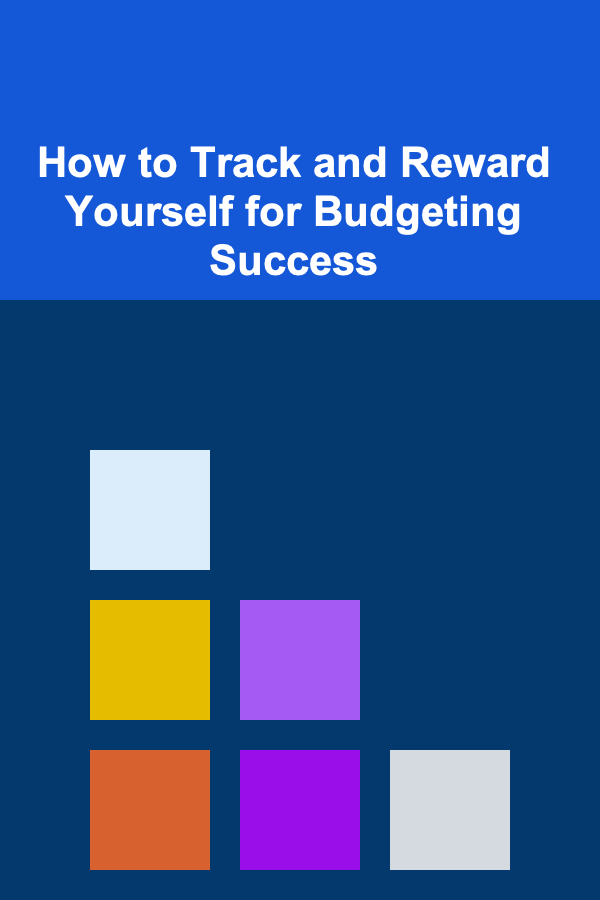 How to Track and Reward Yourself for Budgeting Success