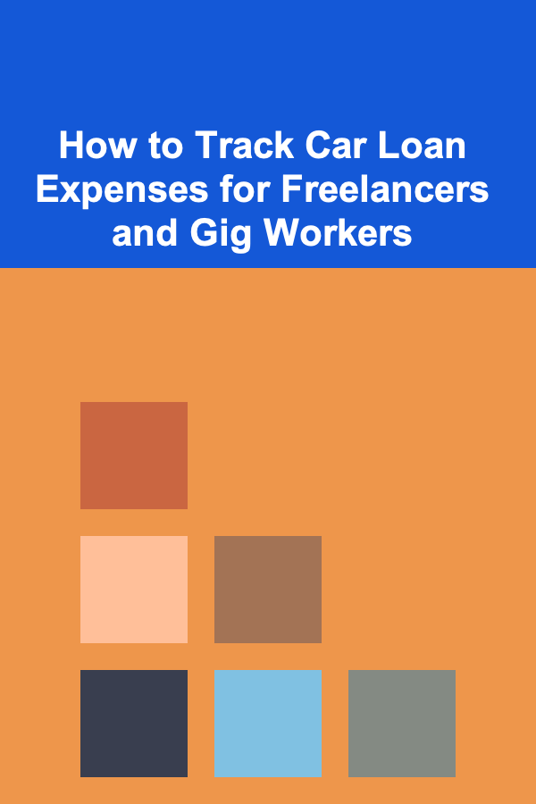 How to Track Car Loan Expenses for Freelancers and Gig Workers