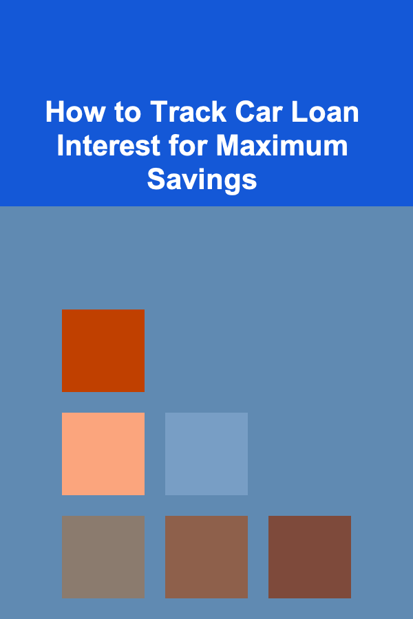 How to Track Car Loan Interest for Maximum Savings