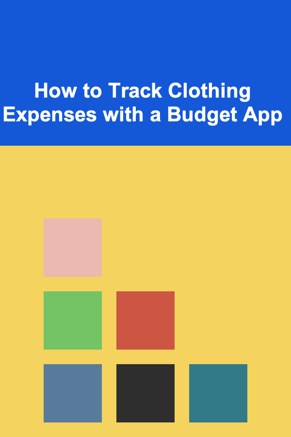 How to Track Clothing Expenses with a Budget App