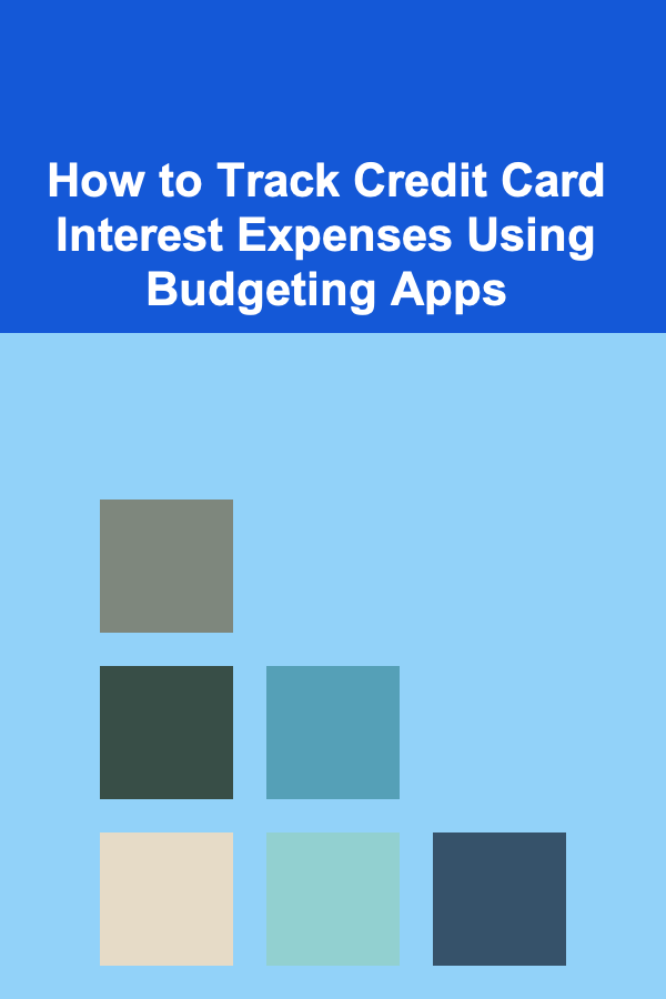 How to Track Credit Card Interest Expenses Using Budgeting Apps
