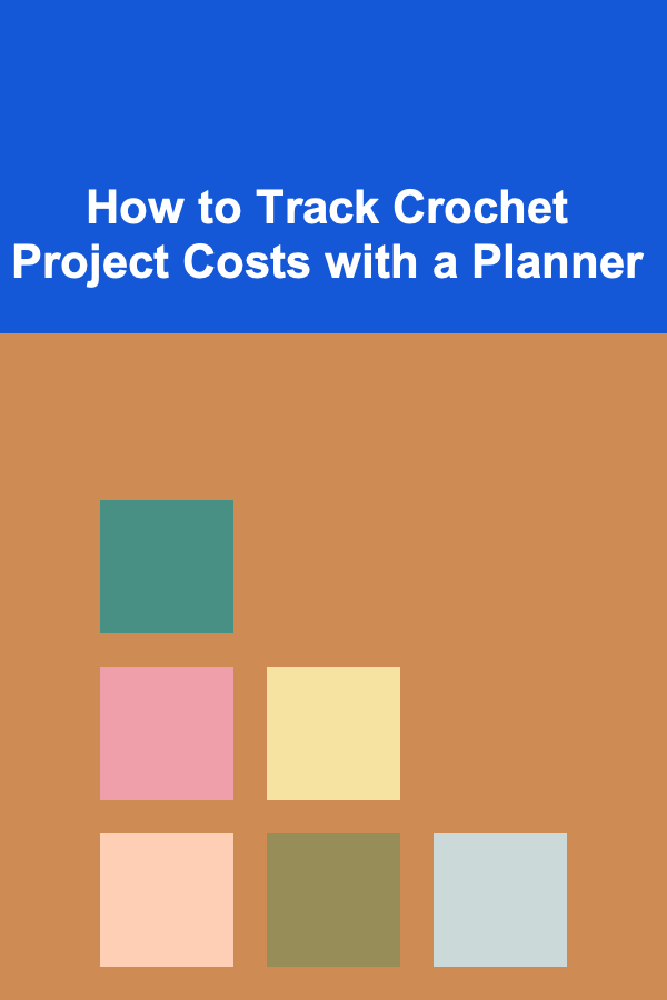 How to Track Crochet Project Costs with a Planner