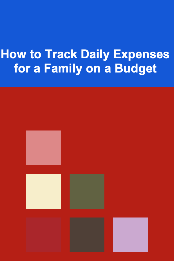 How to Track Daily Expenses for a Family on a Budget