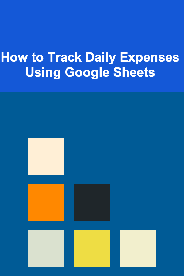 How to Track Daily Expenses Using Google Sheets