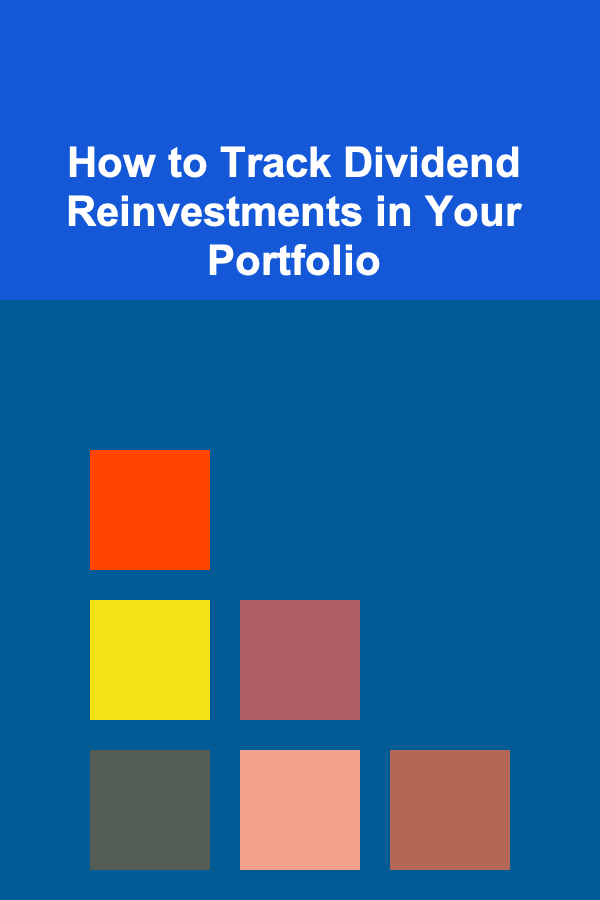 How to Track Dividend Reinvestments in Your Portfolio