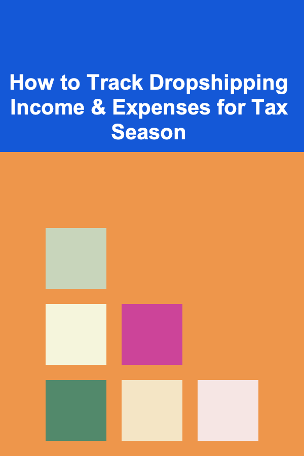 How to Track Dropshipping Income & Expenses for Tax Season