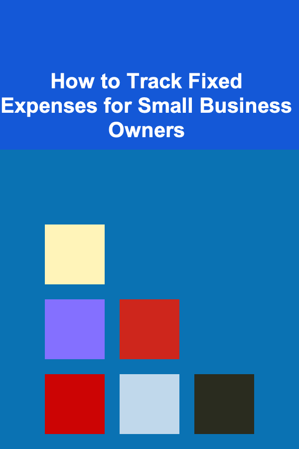 How to Track Fixed Expenses for Small Business Owners