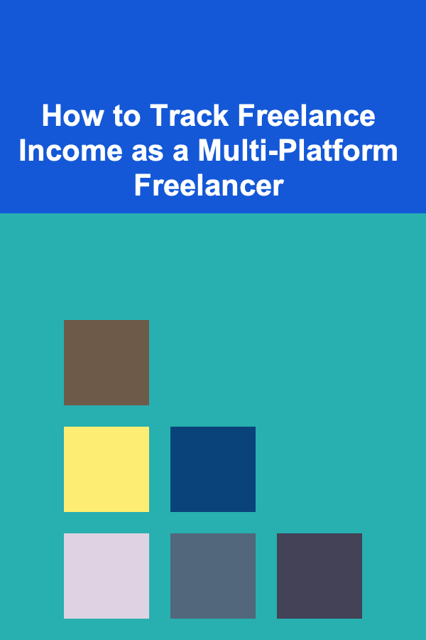How to Track Freelance Income as a Multi-Platform Freelancer