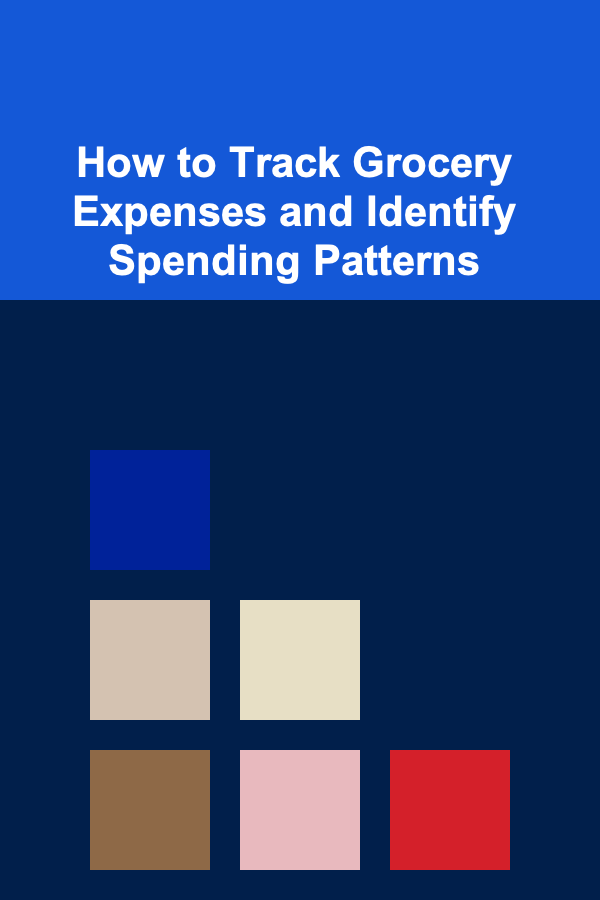 How to Track Grocery Expenses and Identify Spending Patterns