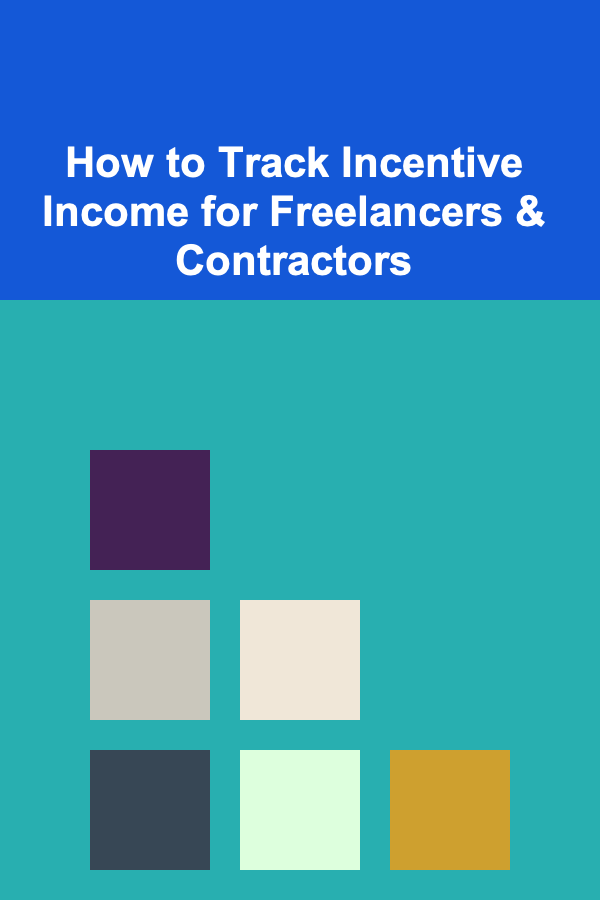 How to Track Incentive Income for Freelancers & Contractors