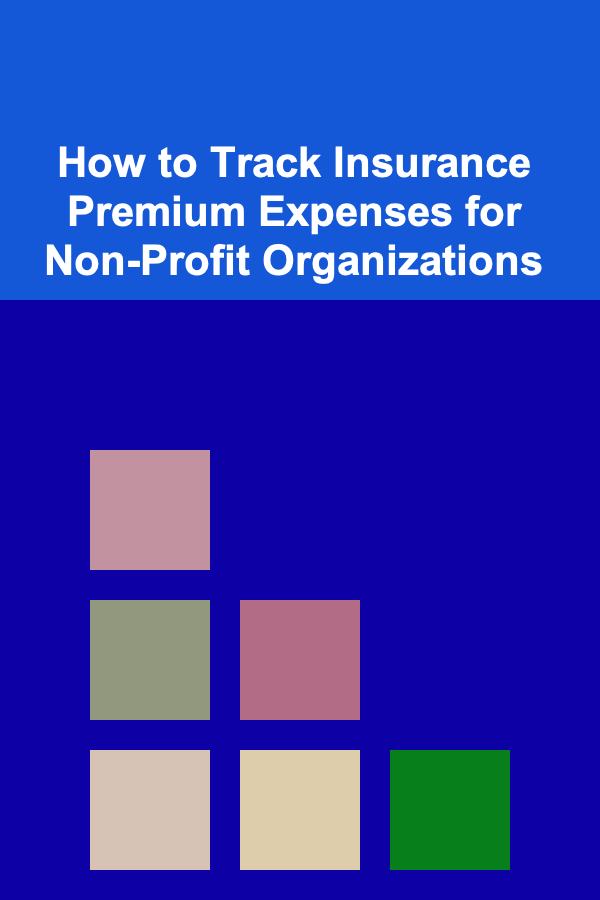How to Track Insurance Premium Expenses for Non-Profit Organizations