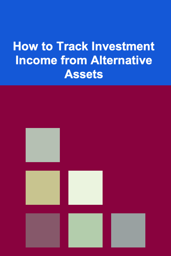 How to Track Investment Income from Alternative Assets