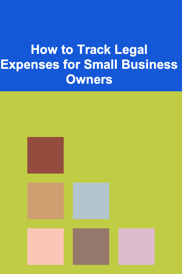 How to Track Legal Expenses for Small Business Owners