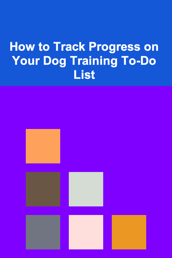 How to Track Progress on Your Dog Training To-Do List