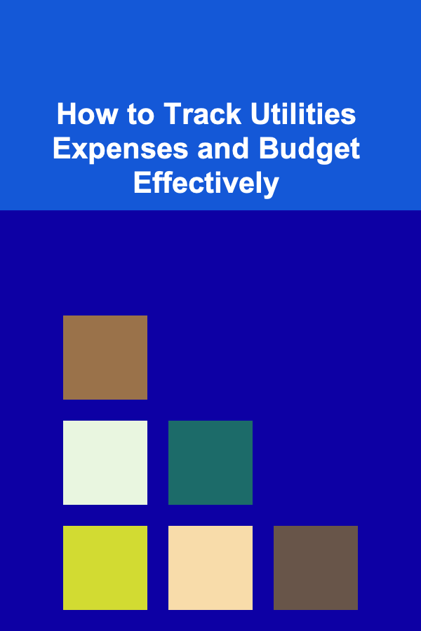 How to Track Utilities Expenses and Budget Effectively