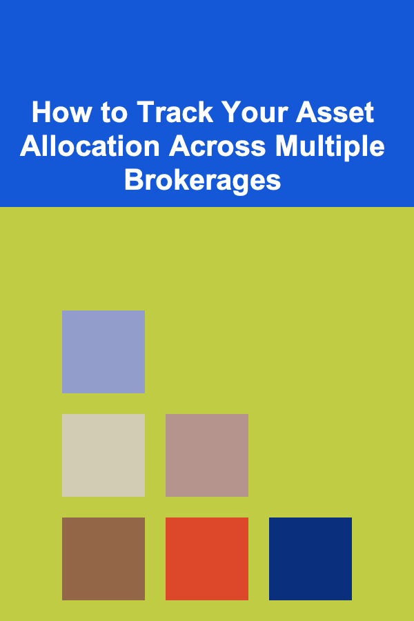 How to Track Your Asset Allocation Across Multiple Brokerages