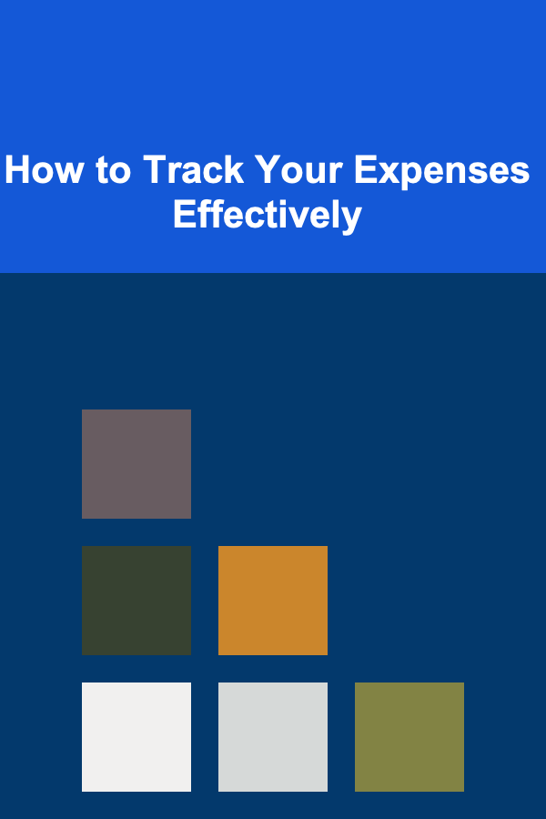 How to Track Your Expenses Effectively