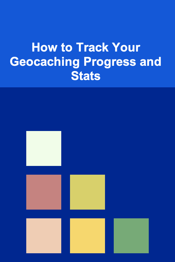 How to Track Your Geocaching Progress and Stats