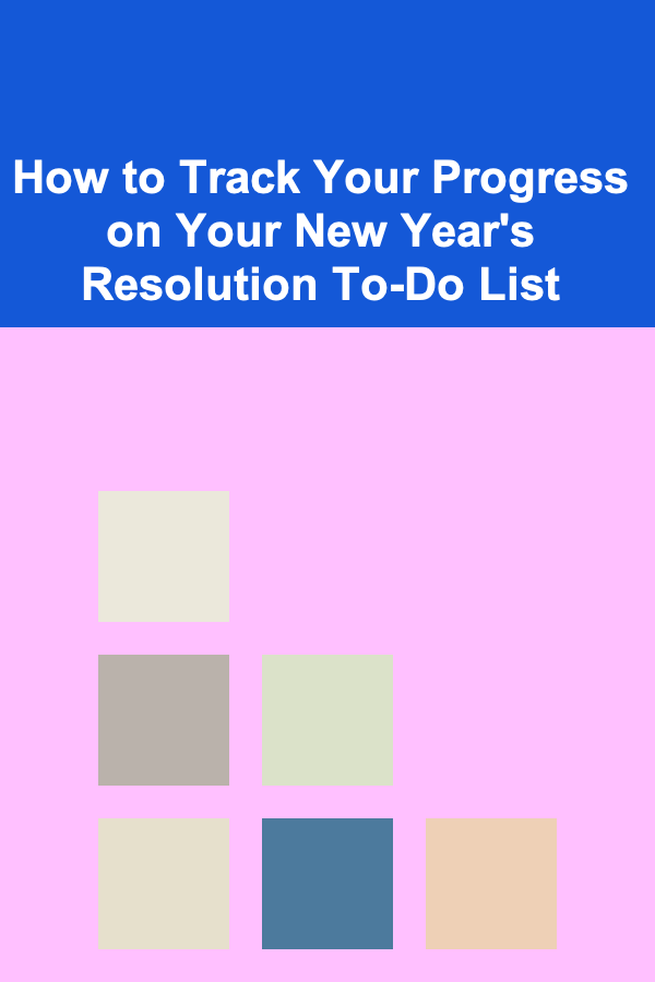 How to Track Your Progress on Your New Year's Resolution To-Do List