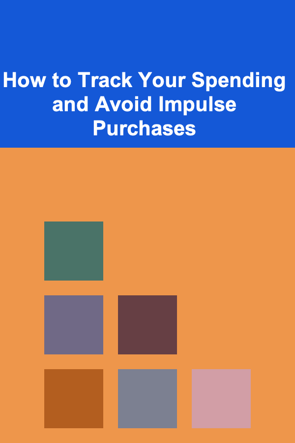 How to Track Your Spending and Avoid Impulse Purchases