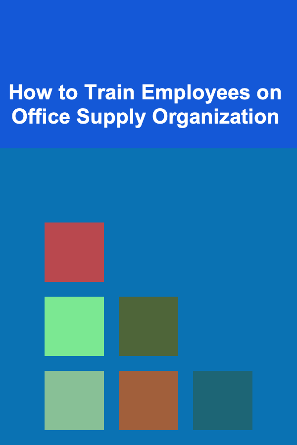 How to Train Employees on Office Supply Organization