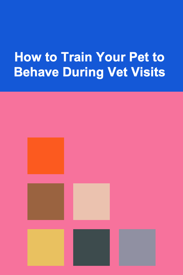 How to Train Your Pet to Behave During Vet Visits