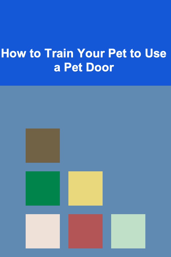 How to Train Your Pet to Use a Pet Door