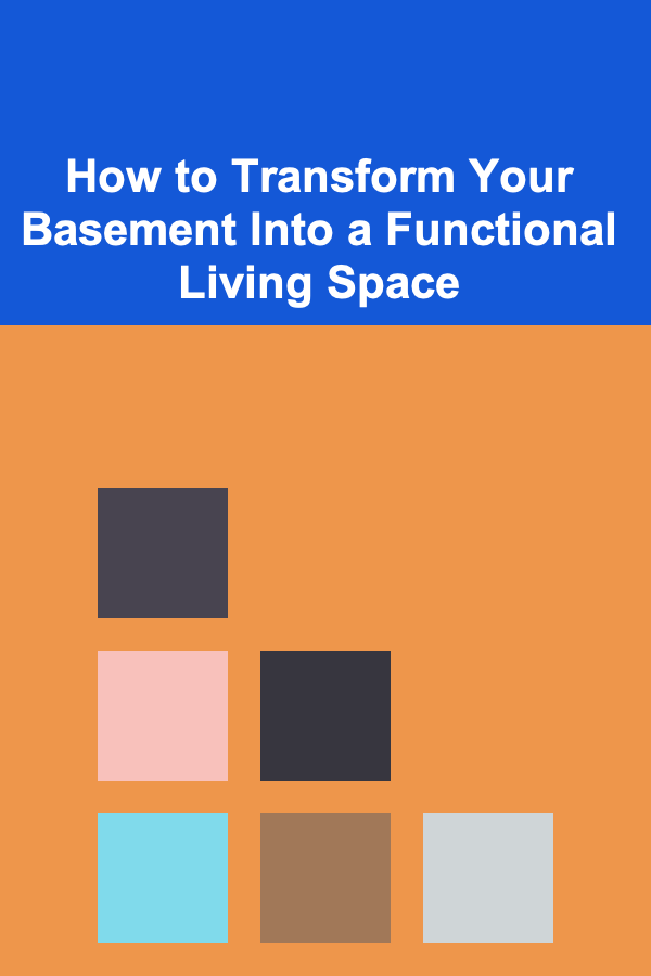 How to Transform Your Basement Into a Functional Living Space