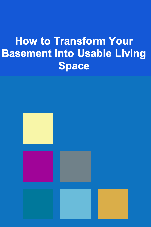 How to Transform Your Basement into Usable Living Space