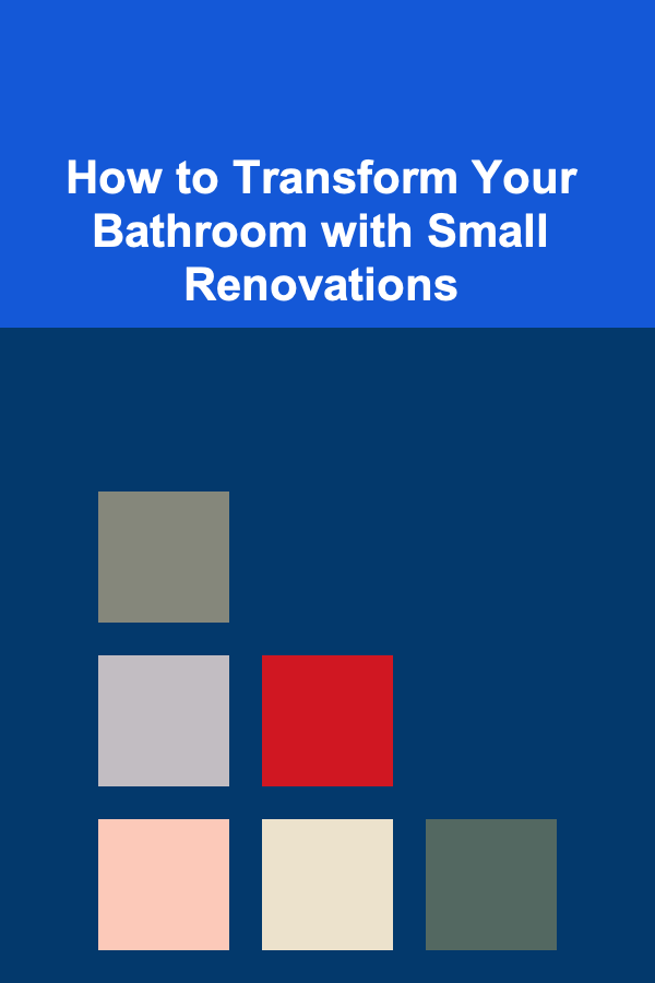 How to Transform Your Bathroom with Small Renovations
