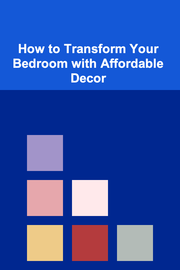 How to Transform Your Bedroom with Affordable Decor