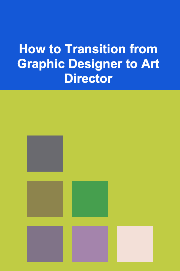 How to Transition from Graphic Designer to Art Director