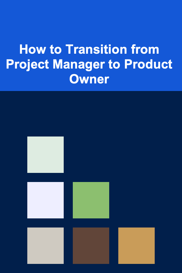 How to Transition from Project Manager to Product Owner