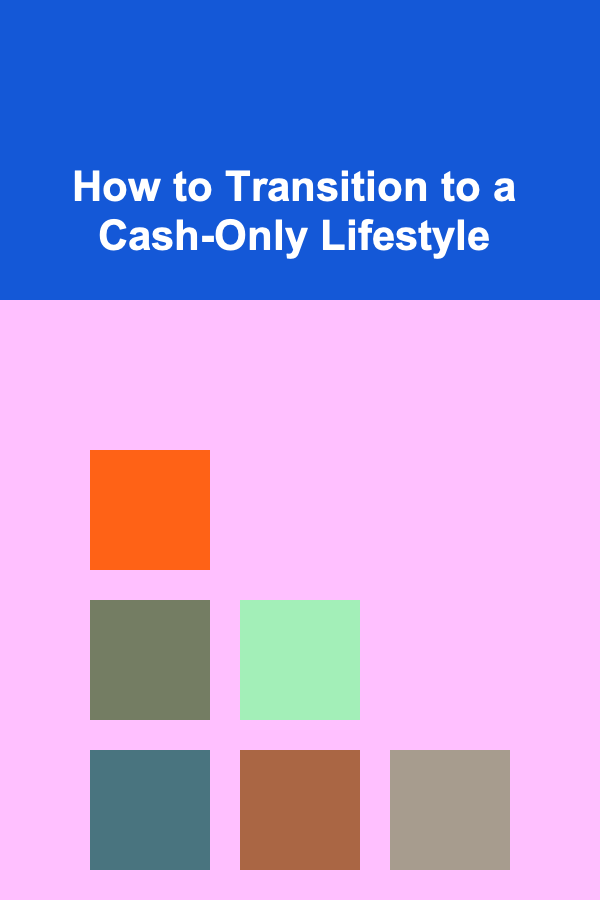 How to Transition to a Cash-Only Lifestyle