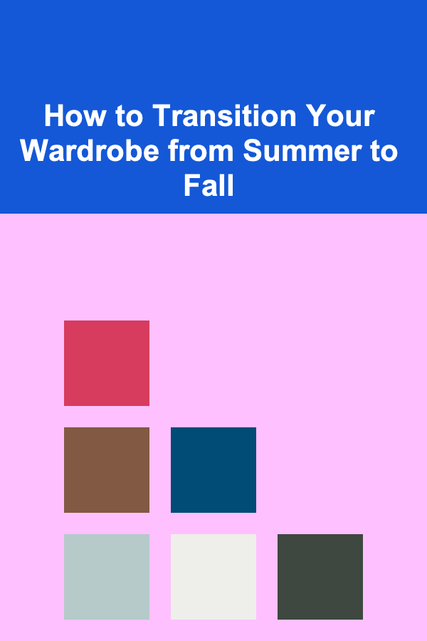 How to Transition Your Wardrobe from Summer to Fall