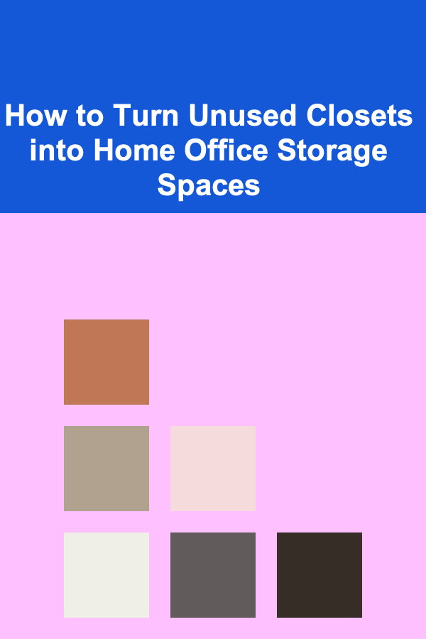 How to Turn Unused Closets into Home Office Storage Spaces