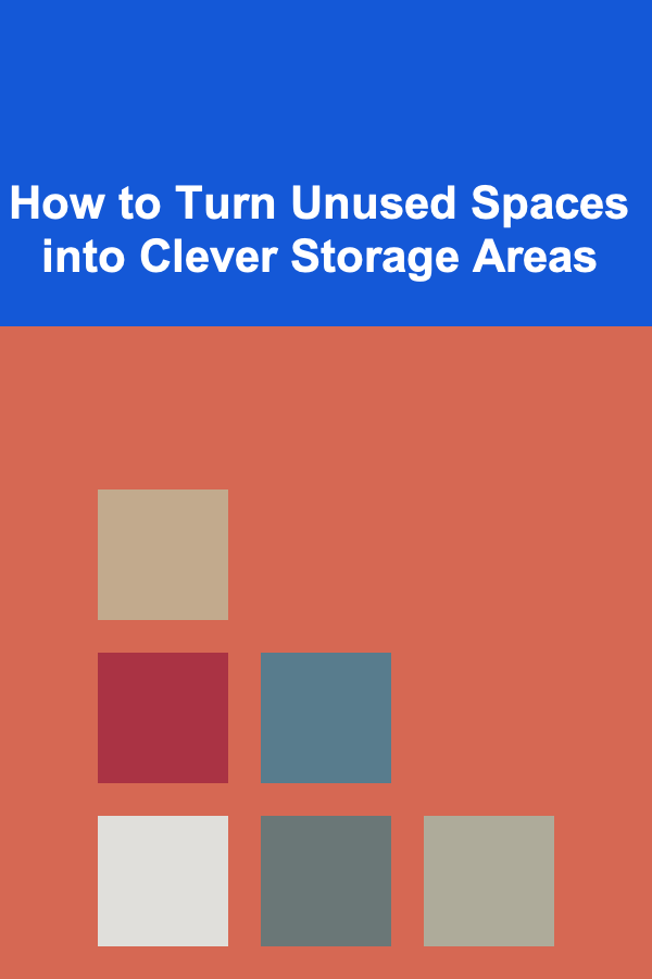 How to Turn Unused Spaces into Clever Storage Areas