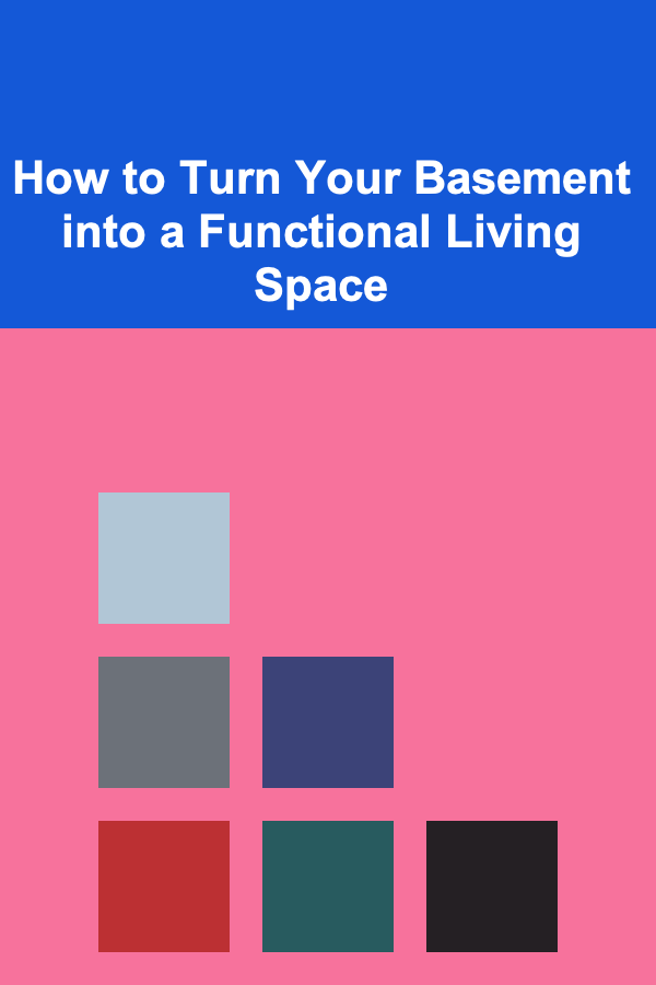 How to Turn Your Basement into a Functional Living Space