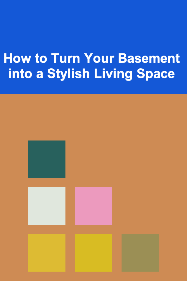 How to Turn Your Basement into a Stylish Living Space